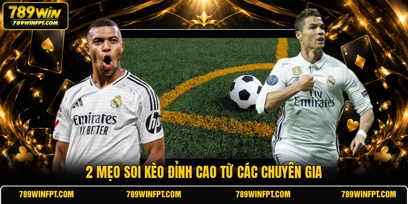2 mẹo soi kèo đỉnh cao từ các chuyên gia