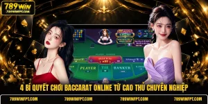 4 Bí Quyết Chơi Baccarat Online Từ Cao Thủ Chuyên Nghiệp