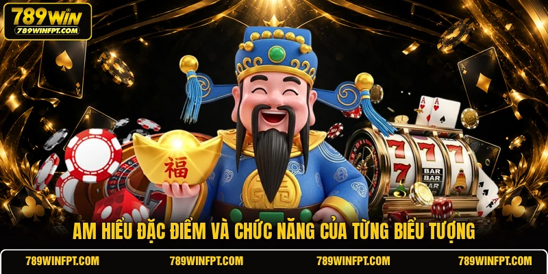 Am hiểu đặc điểm và chức năng của từng biểu tượng
