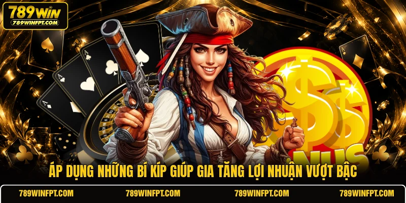 Áp dụng những bí kíp giúp gia tăng lợi nhuận vượt bậc