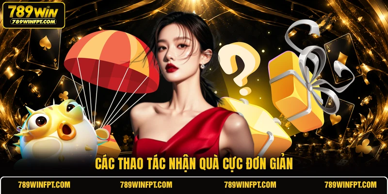 Các thao tác nhận quà cực đơn giản