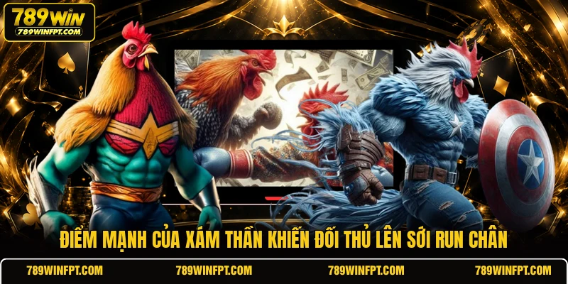 Điểm mạnh của Xám Thần khiến đối thủ lên sới run chân