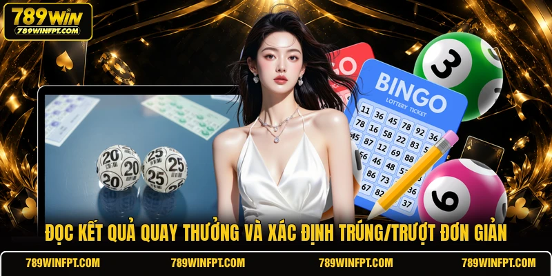 Đọc kết quả quay thưởng và xác định trúng/trượt đơn giản