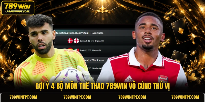 Gợi ý 4 bộ môn thể thao 789win vô cùng thú vị