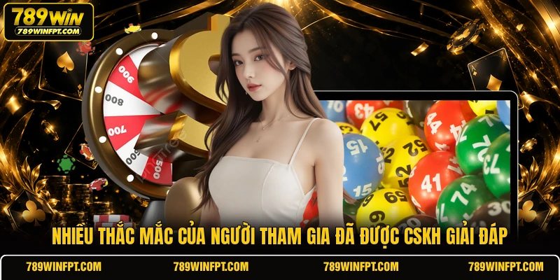 Nhiều thắc mắc của người tham gia đã được CSKH giải đáp