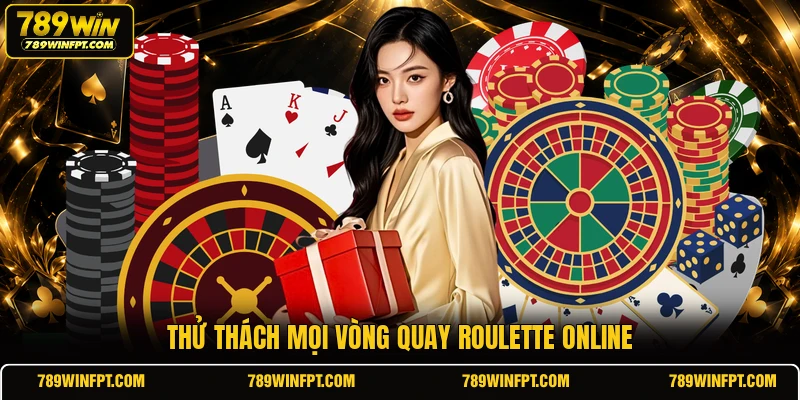 Thử thách mọi vòng quay Roulette online