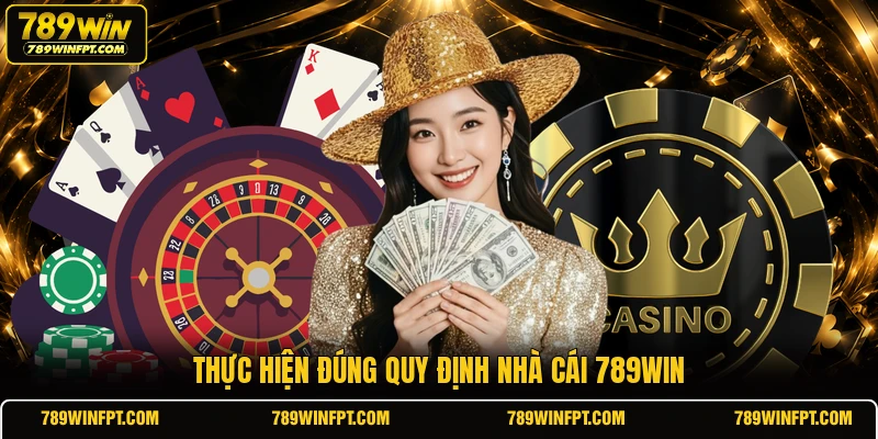 Thực hiện đúng quy định nhà cái 789WIN