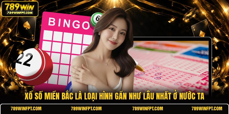 Xổ số miền Bắc là loại hình gần như lâu nhất ở nước ta